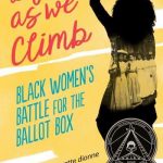 Lifting as We Climb: Black Women's Battle for the Ballot Box