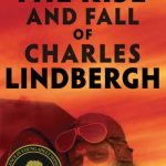 The Rise and Fall of Charles Lindbergh