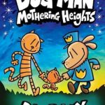 Dog Man: Mothering Heights (Dog Man #10) (graphic novel)