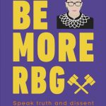 Be More RBG: Speak Truth and Dissent with Supreme Style