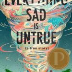 Everything Sad Is Untrue (a true story)